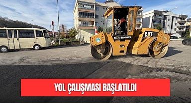 YOL ÇALIŞMASI BAŞLATILDI