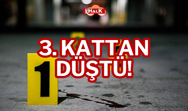 3. KATTAN DÜŞTÜ!