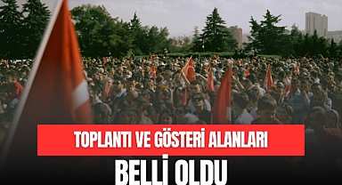 TOPLANTI VE GÖSTERİ ALANLARI BELLİ OLDU