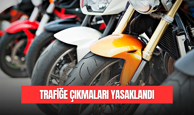 TRAFİĞE ÇIKMALARI YASAKLANDI