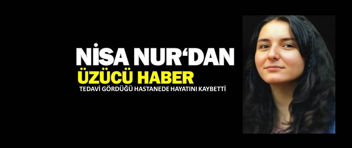 NİSA NUR'DA ÜZÜCÜ HABER