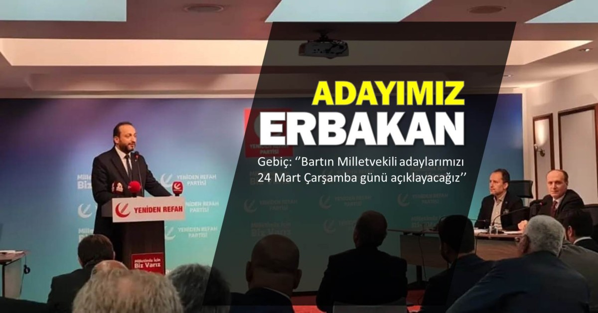 ZİVER GEBİÇ ‘’CUMHURBAŞKANI ADAYIMIZ DR. FATİH ERBAKAN’’