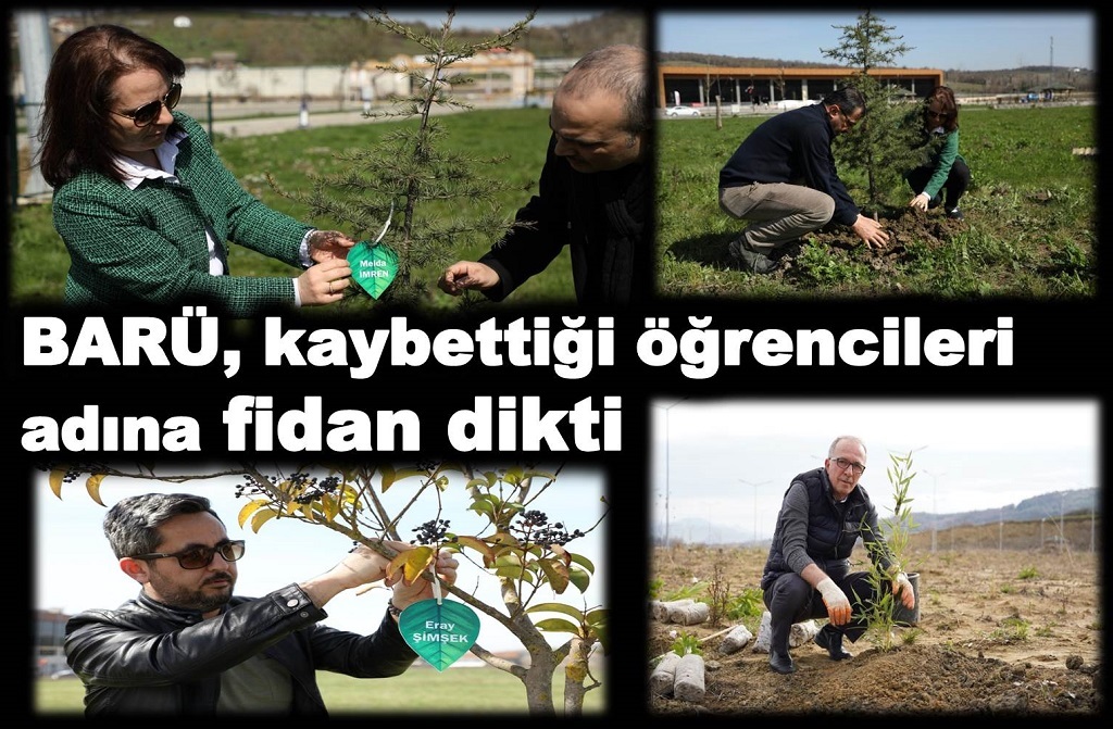BARÜ’de fidanlar depremde hayatını kaybedenler anısına dikildi