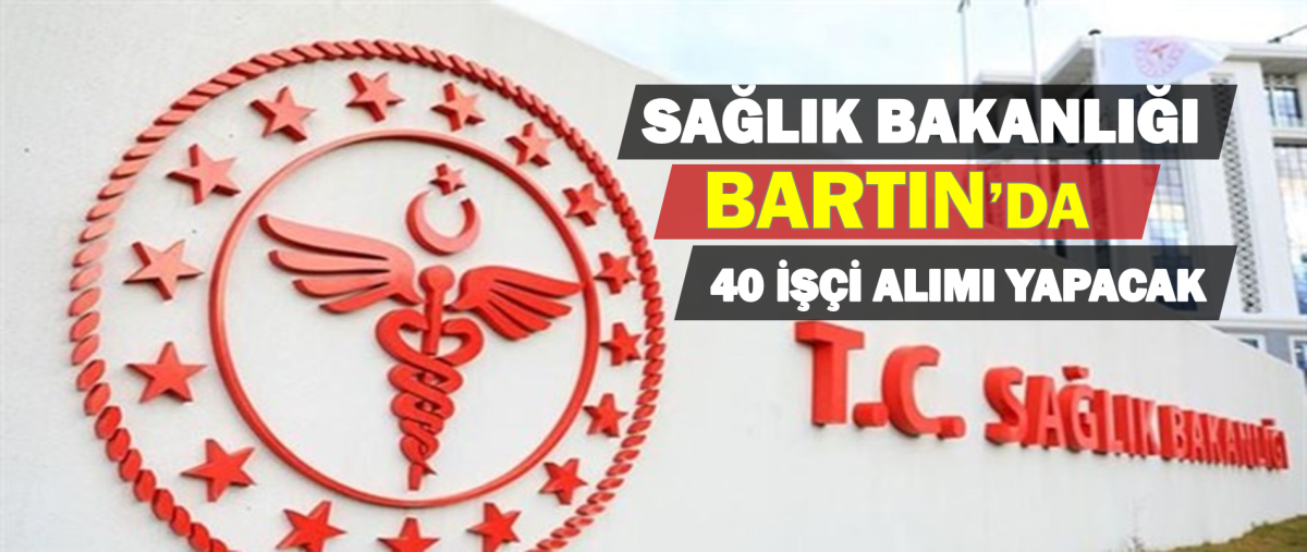BARTIN'DA 40 PERSONEL ALINACAK...SON BAŞRUVU 3 NİSAN