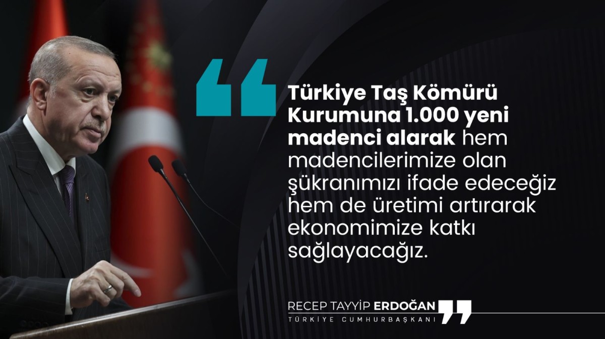 ERDOĞAN ’’TTK’YA 1000 YENİ MADEN İŞÇİSİ ALACAĞIZ’’