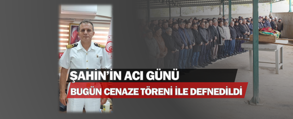 Erkan Şahin'in babası Orhan Şahin vefat etti.