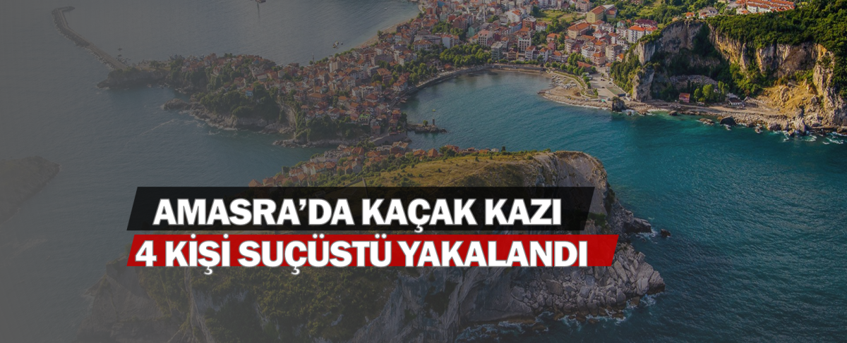 AMASRA’DA KAÇAK KAZI