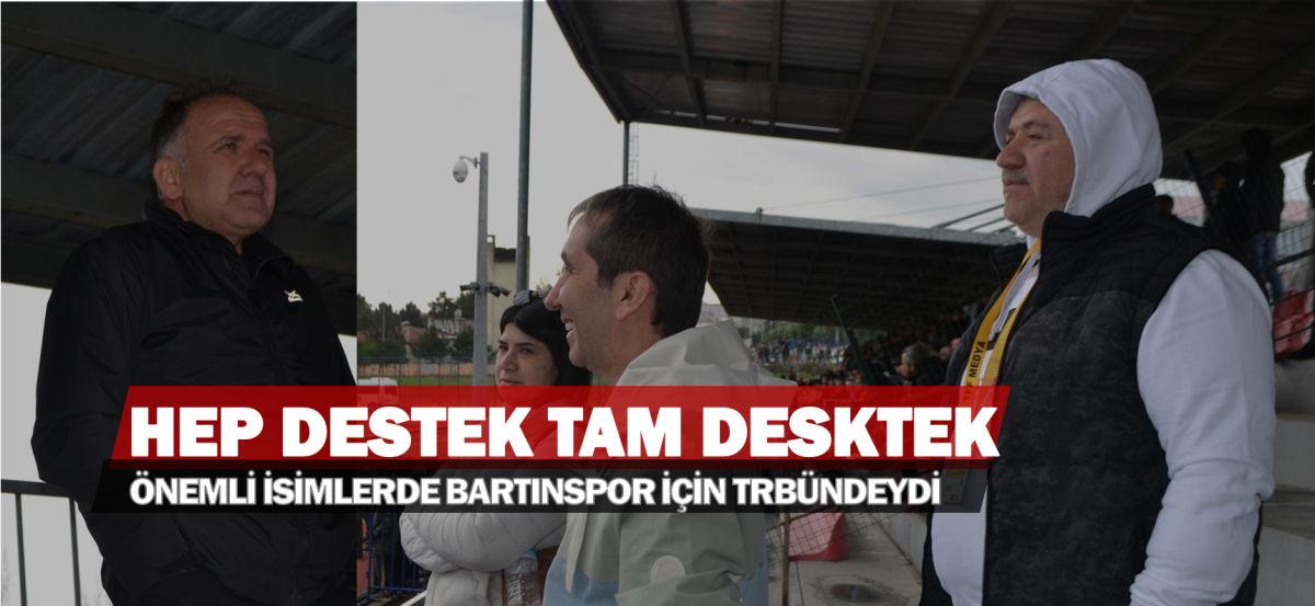ONLARDA BARTINSPOR’A DESTEK İÇİN TİRÜBÜNDEYDİ