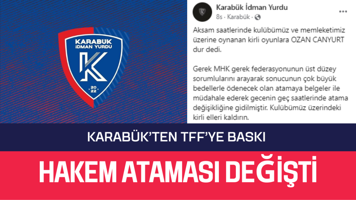 Karabük’ten TFF’ye baskı : Hakem ataması değişti