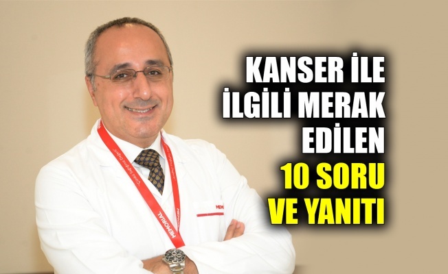 Kanser ile ilgili merak edilen 10 soru ve yanıtı!