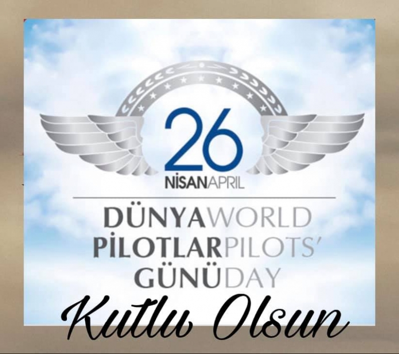 Akın, Dünya Pilotlar Günü’nü kutladı