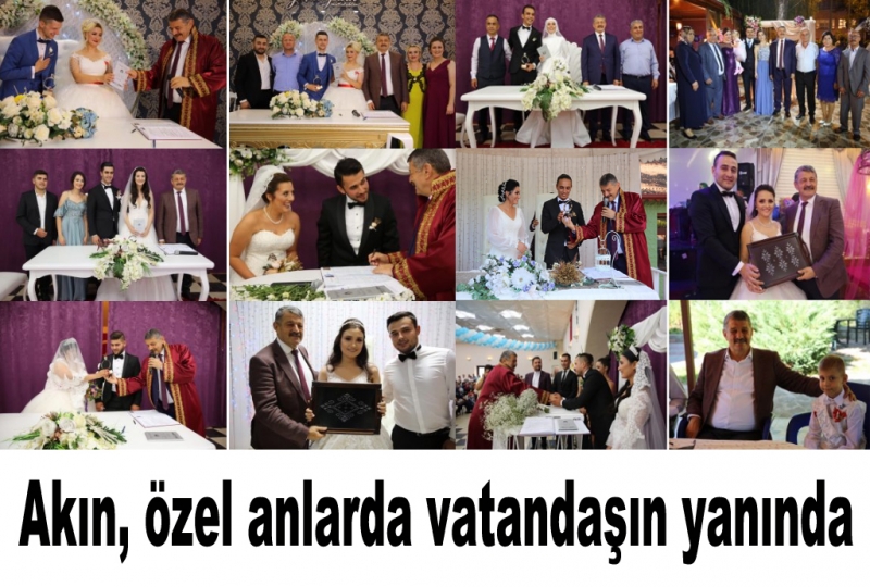 Akın, özel anlarda vatandaşın yanında