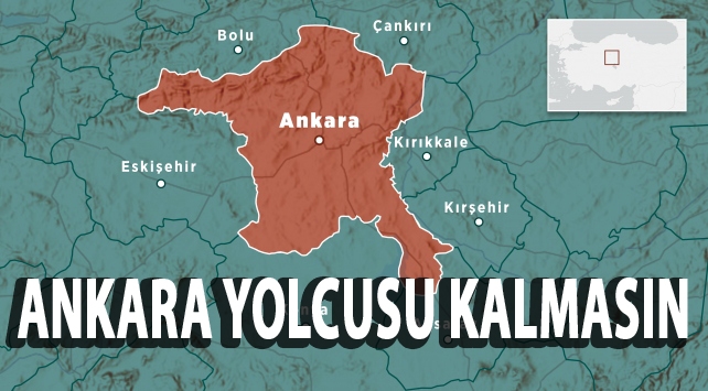 Ankara yolcusu kalmasın