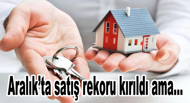 Aralık’ta satış rekoru kırıldı ama…