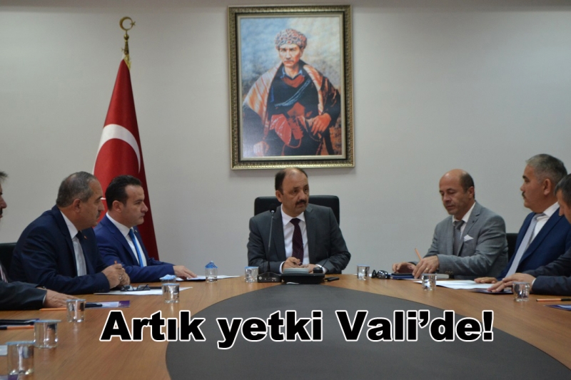 Artık yetki Vali’de!