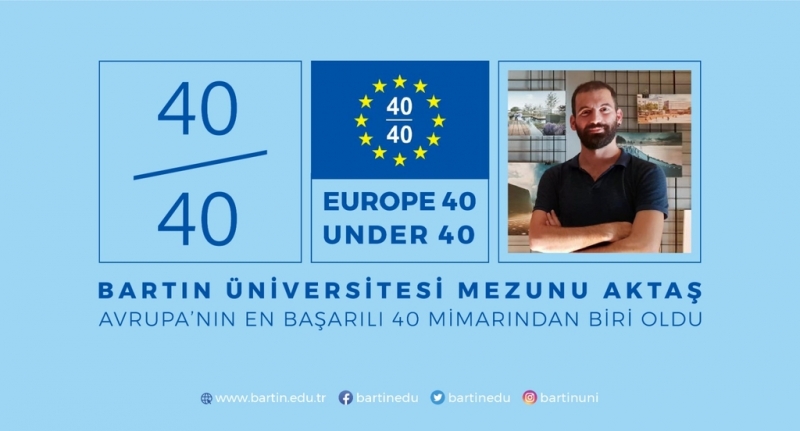 Avrupa’nın en başarılı 40 mimarından biri Bartın Üniversitesi mezunu