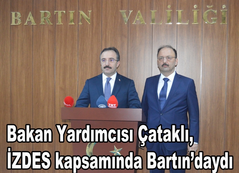 Bakan Yardımcısı Çataklı, İZDES kapsamında Bartın’daydı