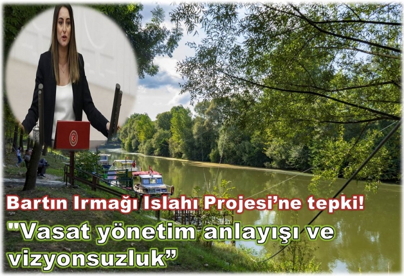 Bankoğlu’ndan ırmağı ıslahına ilk tepki: “Vasat yönetim anlayışı ve vizyonsuzluk”