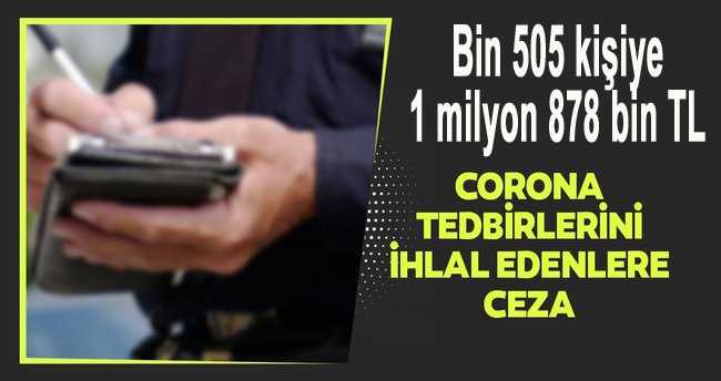 Bin 505 kişiye 1 milyon 878 bin TL ceza kesildi