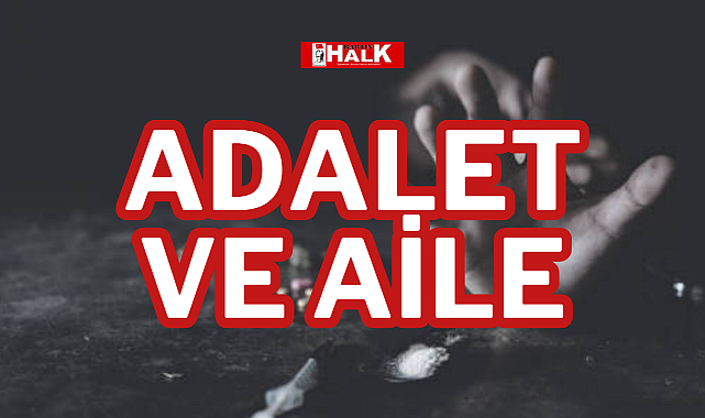 ADALET VE AİLE