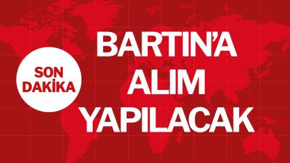 BARTIN’A ALIM YAPILACAK