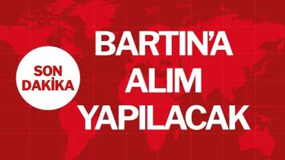 BARTIN’A ALIM YAPILACAK