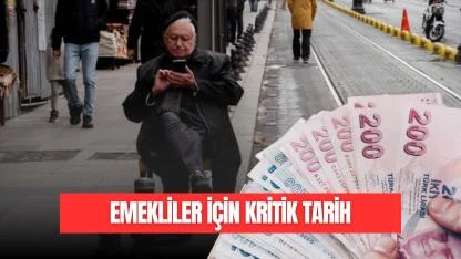 EMEKLİLER İÇİN KRİTİK TARİH