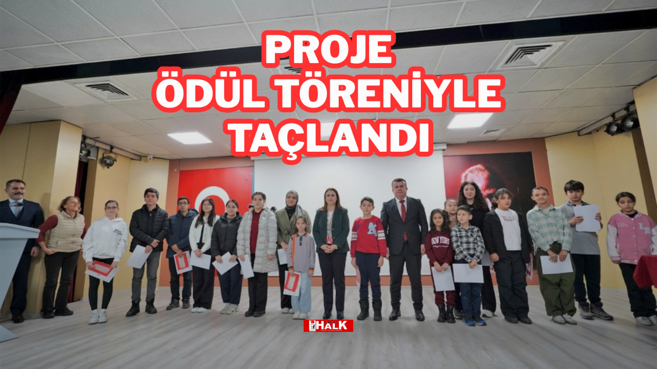 PROJE ÖDÜL TÖRENİYLE TAÇLANDI