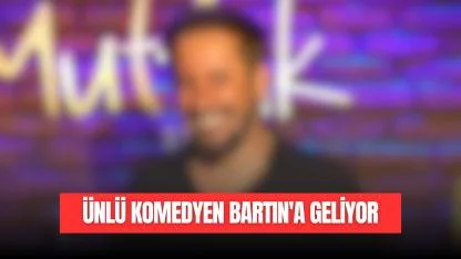 Ünlü Komedyen Bartın'a Geliyor